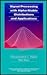 Signal Processing with Alpha-Stable Distributions and Applications (Adaptive and Cognitive Dynamic Systems: Signal Processing, Learning, Communications and Control)