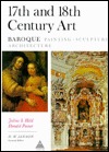 17th and 18th Century Art; Baroque Painting, Sculpture, Architecture (Paperback)