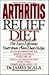 The Arthritis Relief Diet by James Scala