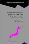 Forging a Singaporean Statehood: 1965-1995: The Contribution of Japan (International Law in Japanese Perspective, 9) Forging a Singaporean Statehood: 1965-1995: The Contribution of Japan (International Law in Japanese Perspective, 9)
