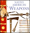 Native American Weapons (Hardcover)
