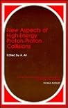 New Aspects of High-Energy Proton-Proton Collisions (Ettore Majorana International Science Series, 39)