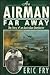 An Airman Far Away/the Story of an Australian Dambuster