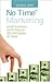 No Time Marketing: Small Bu...