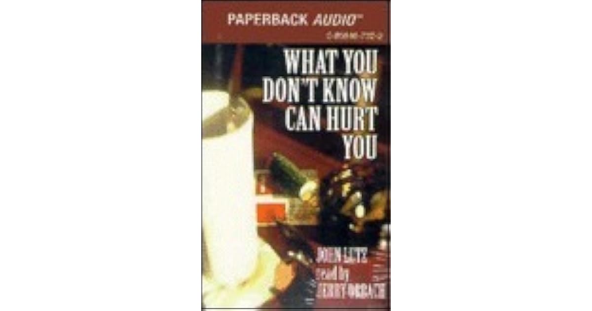 What You Don T Know Can Hurt You By John Lutz