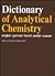Dictionary of Analytical Chemistry: In English (with definitions), German, French, Polish and Russian