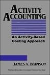 Activity Accounting: An Activity-Based Costing Approach (Wiley/Institute of Management Accountants Professional Book Series)