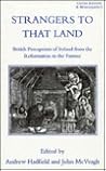 Strangers to that Land: British Perceptions of Ireland from the Reformation to the Famine