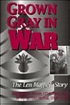 Grown Gray In War: The Len Maffioli Story