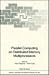 Parallel Computing on Distributed Memory Multiprocessors/Proceedings Held at Bilkent University, Ankara, Turkey, July 1-13, 1991 (NATO Asi Series: Series F: Computer & Systems Sciences)