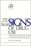 Signs of Drug Use: An Introduction to Some Drug and Alcohol Related Vocabulary in American Sign Language (Paperback)