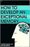 How to Develop an Exceptional Memory (Paperback)