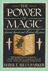 The Power of Magic: Secrets and Mysteries Ancient and Modern