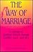 The way of marriage: A journal of spiritual growth through conflict, love, and sex