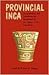 Provincial Inca: Archaeolog...