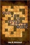 God Is a Four-Letter Word God Is a Four-Letter Word