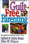 The Christian Parent's Guide to Guilt-Free Parenting: Escaping the "Perfect Parent" Trap The Christian Parent's Guide to Guilt-Free Parenting: Escaping the "Perfect Parent" Trap
