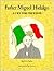 Father Miguel Hidalgo: A Cry for Freedom