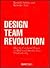 Design Team Revolution: How to Cut Lead Times in Half and Double Your Productivity
