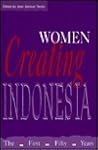 Women Creating Indonesia: The First Fifty Years