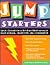 Jump Starters : Quick Classroom Activities That Develop Self-Esteem, Creativity and Cooperation