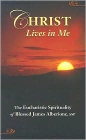 Christ Lives in Me: The Eucharistic Spirituality of Blessed James Alberione, SSP (Paperback)