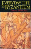 Everyday Life in Byzantium (Hardcover)