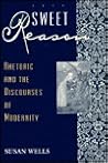 Sweet Reason: Rhetoric and the Discourses of Modernity Sweet Reason: Rhetoric and the Discourses of Modernity