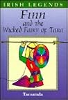 Finn and the Wicked Fairy Of Tara (Irish Legends) Finn and the Wicked Fairy Of Tara (Irish Legends)