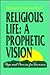 Religious Life: A Prophetic Vision: Hope and Promise for Tomorrow