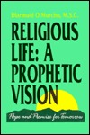 Religious Life: A Prophetic Vision: Hope and Promise for Tomorrow (Paperback)