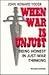 When War Is Unjust : Being Honest in Just-War Thinking