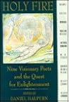 Holy Fire: Nine Visionary Poets and the Quest for Enlightenment