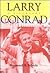 Larry Conrad of Indiana: A Biography