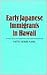 Early Japanese Immigrants in Hawaii by Patsy S. Saiki