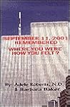 September 11, 2001 Remembered: Where You Were, How You Felt? September 11, 2001 Remembered: Where You Were, How You Felt?