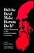 Did the Devil Make Darwin Do It?: Modern Perspectives on the Creation / Evolution Controversy