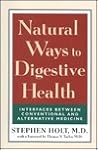 Natural Ways to Digestive Health: Interfaces Between Conventional and Alternative Medicine