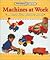 Machines at Work: A Very First Picture Book (Pictures and Words)