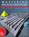 Mastering Microcomputers: Core Concepts and Applications