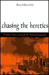 Chasing the Heretics: A Modern Journey Through the Medieval Languedoc (Paperback)