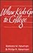 When Kids Go to College: A ...