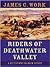 Riders of Deathwater Valley...