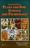 Introduction to Plant and Soil Science and Technology (Agriscience and Technology Series) Introduction to Plant and Soil Science and Technology (Agriscience and Technology Series)