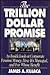 The Trillion Dollar Promise: An Inside Look at Corporate Pension Money, How It's Managed, and for Whose Benefit