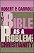 The Bible As a Problem for Christianity