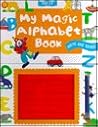 My Magic Alphabet Book (Magic Screen Books) My Magic Alphabet Book (Magic Screen Books)