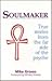 Soulmaker: True Stories from the Far Side of the Psyche