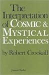 Interpretation of Cosmic and Mystical Experiences Interpretation of Cosmic and Mystical Experiences