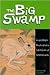 The Big Swamp: A Wildlife Biologist's Lifetime of Adventures